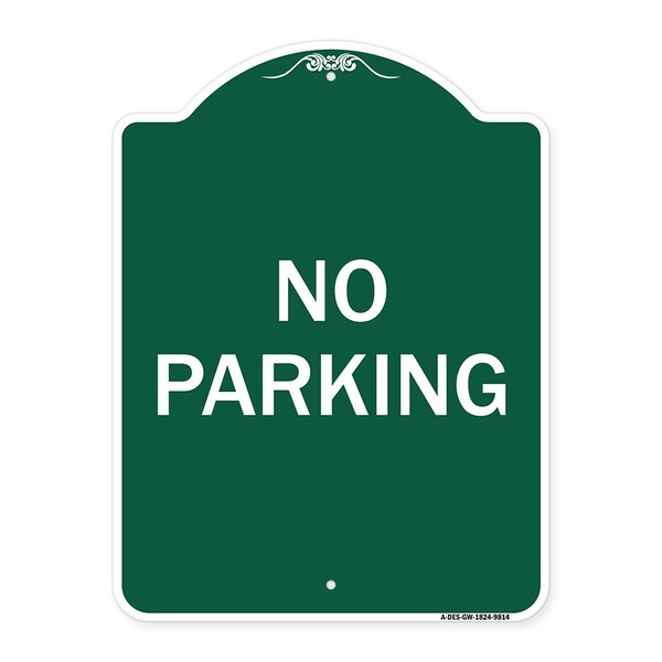 Designer Series Sign No Parking, Green & White Heavy-Gauge Aluminum Sign, 24" x 18", GW-1824-9814